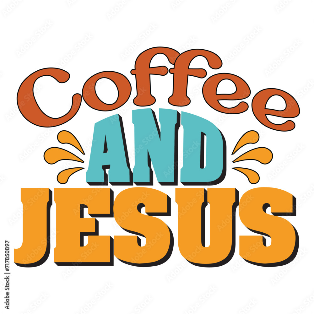 Fototapeta premium COFFEE AND JESUS COFFEE T-SHIRT DESIGN,