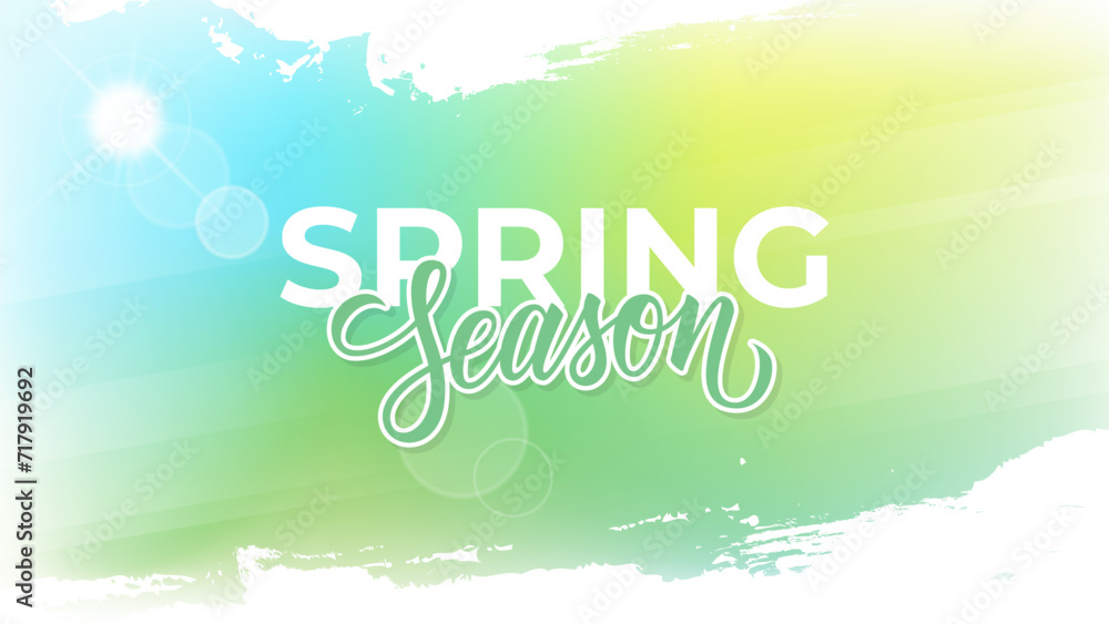 Spring Season background with hand lettering, spring sun and white brush strokes for Springtime creative graphic design. Soft blurred colors. Vector illustration.