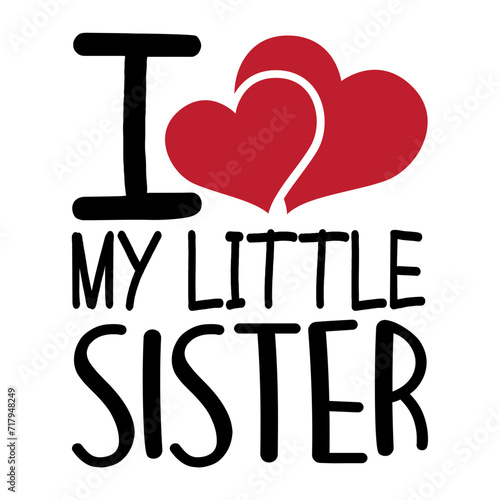 I Love My Little Sister