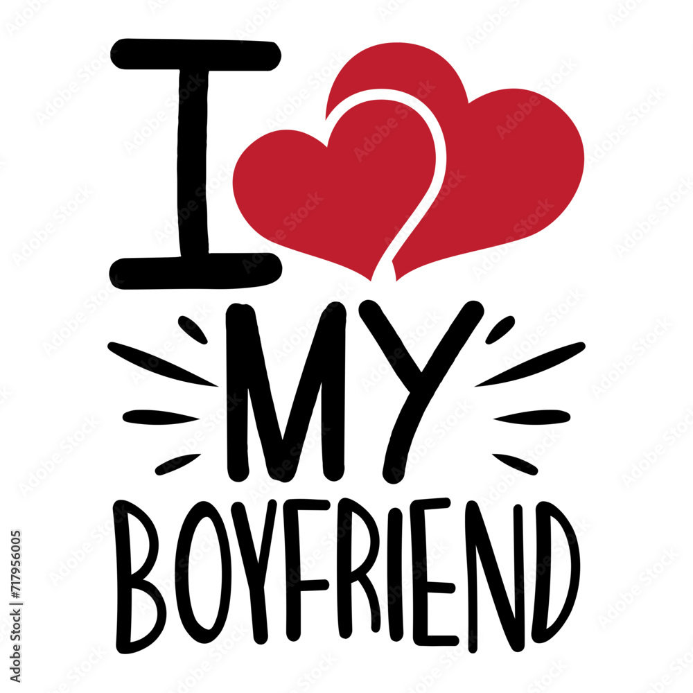 I Love My Boyfriend I Love My Boyfriend
