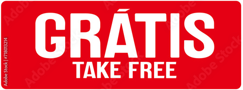 A sign in red color that says in Portuguese and english take free 