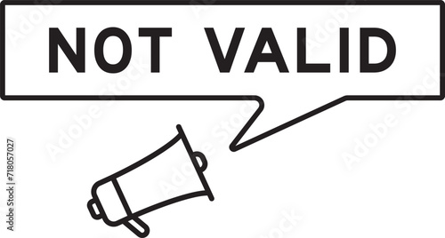 Megaphone icon with speech bubble in word not valid on white background