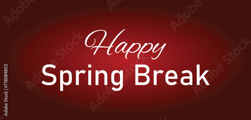 Happy Spring Break Beautiful Text illustration Design