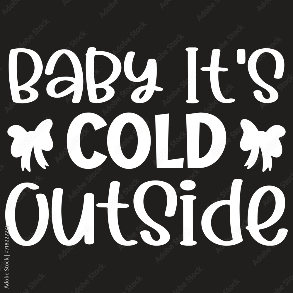 Obraz premium Baby It's Cold Outside
