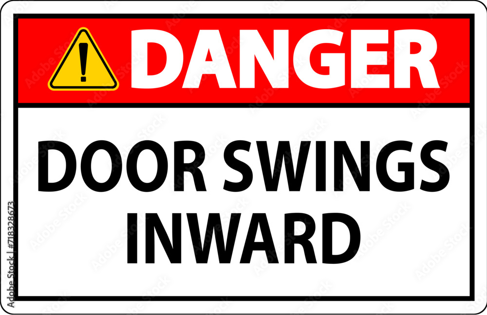 Danger Sign, Door Swings Inward