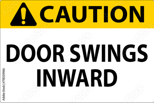 Caution Sign, Door Swings Inward