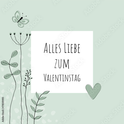 Alles Liebe zum Valentinstag - Schriftzug in deutscher Sprache. Quadratische Grußkarte mit Herz, Blumen und Schmetterling in Pastellgrün.