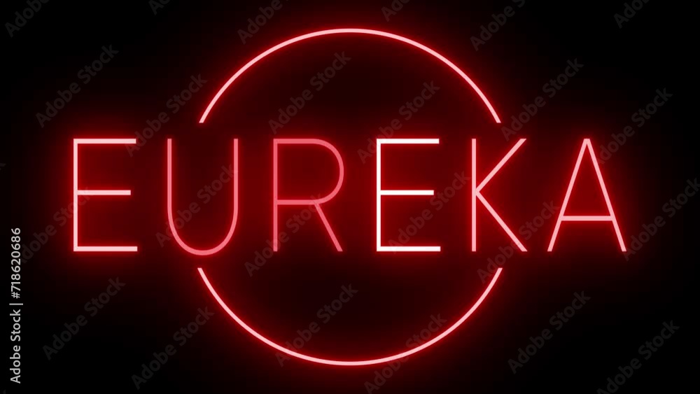 Flickering red retro style neon sign glowing against a black background for EUREKA Flickering red retro style neon sign glowing against a black background for EUREKA