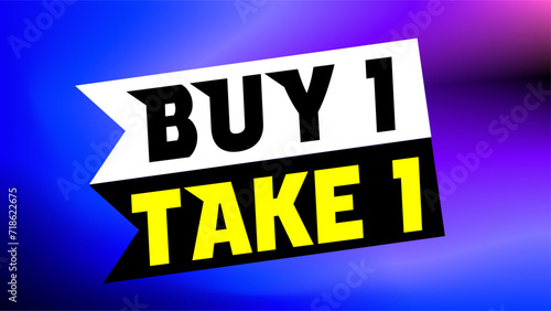 Buy 1 Take 1 sales and items for sale advertisement banner