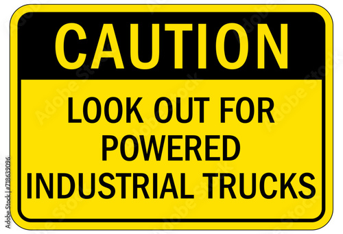 Truck warning sign and labels look out for powered industrial trucks