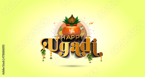 Happy Ugadi festival, South India traditional festival background. Happy Ugadi text with kalash puja for new year welcome.
