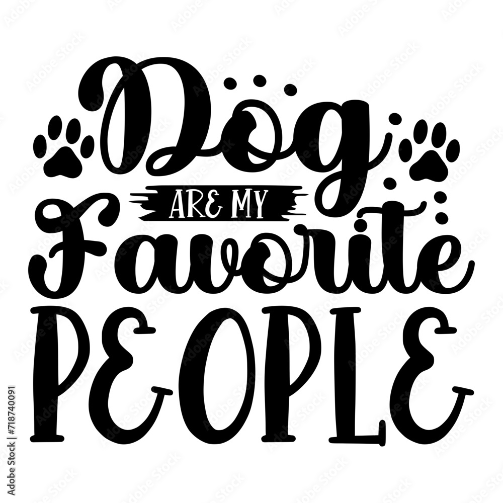 Dog Are My Favorite People SVG Dog Are My Favorite People SVG