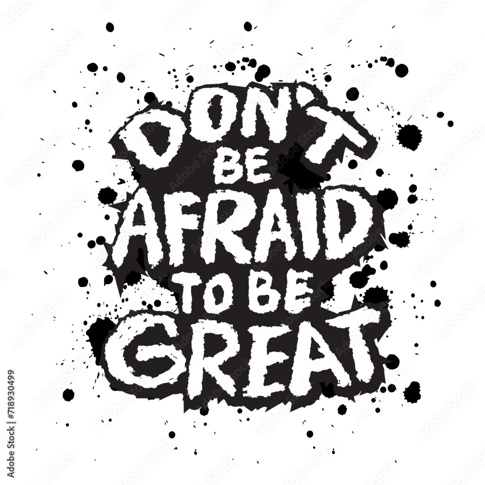 Fototapeta premium Don't be afraid to be great. Inspiring motivation quote. Vector typography poster design.
