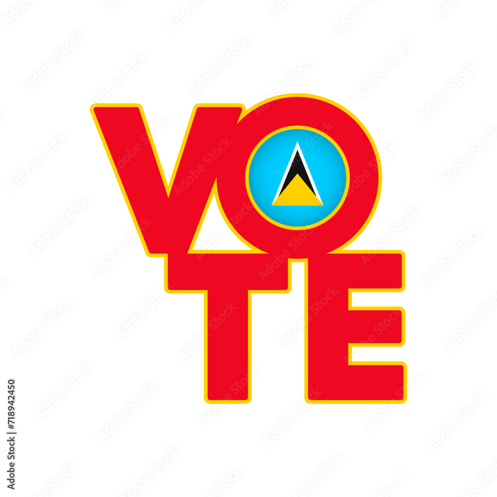 Vote sign, postcard, poster. Saint Lucia flag. Vector illustration. Vote sign, postcard, poster. Saint Lucia flag. Vector illustration.