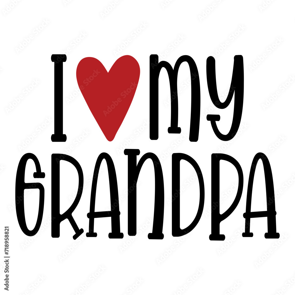I Love My Grandpa I Love My Grandpa