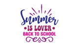 summer is lover back to school t shirt design vector file