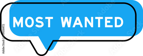 Speech banner and blue shade with word most wanted on white background