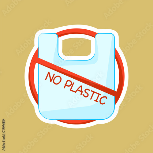 No plastic - vector sticker, refusal of plastic bags, symbol saving the environment. Prohibition sign of disposable cellophane and polythene bag.