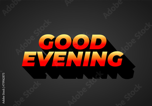 Good evening. Text effect in 3D style with eye catching color