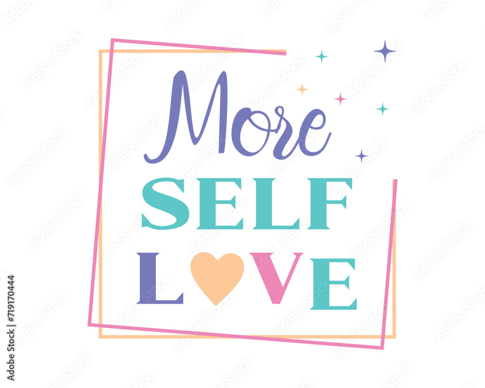 More Self Love positive saying retro typographic abstract heart art on white background More Self Love positive saying retro typographic abstract heart art on white background