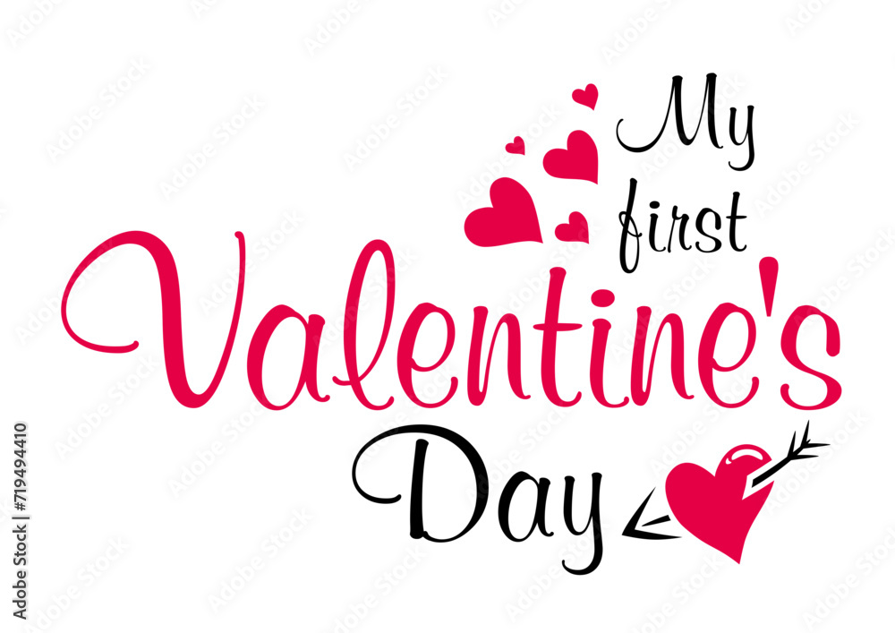 My first Valentine's day. Festive design My first Valentine's day. Festive design