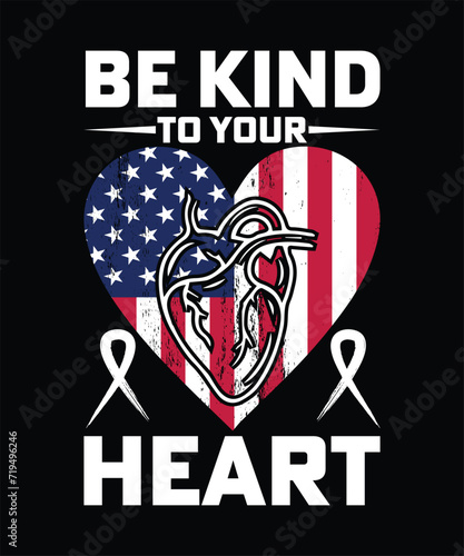 BE KIND TO YOUR HEART TSHIRT DESIGN