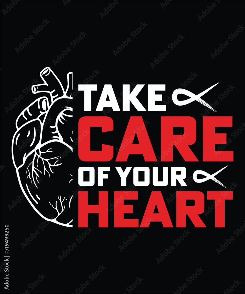  TAKE CARE OF YOUR HEART TSHIRT DESIGN