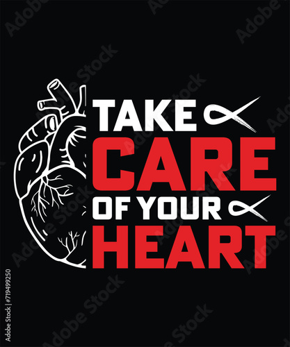  TAKE CARE OF YOUR HEART TSHIRT DESIGN