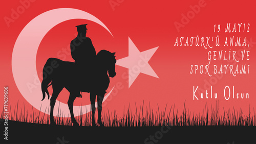 19 Mayis Ataturk'u Anma Genclik ve Spor Bayrami. Translated: May 19 is the commemoration of Ataturk, youth and sports day. Ataturk and Turkish flag.