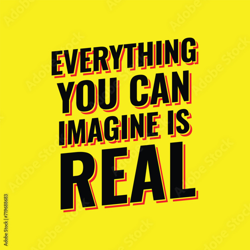 quote vector everything you can imagine is real