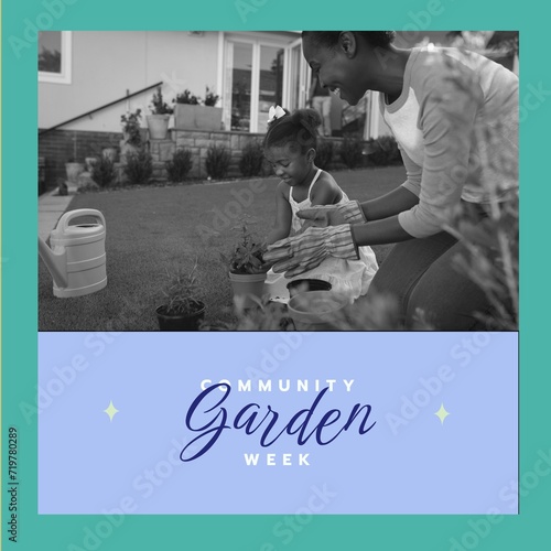 Composition of community garden week text over african american woman with daughter gardening