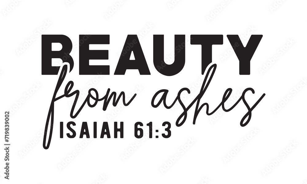 Beauty from ashes isaiah,christian svg,jesus svg,Jesus Christian svg t shirt design Bundle,Retro christian svg,funny christian svg,Printable Vector Illustration,Holiday,Cut Files Cricut,Silhouette,png Beauty from ashes isaiah,christian svg,jesus svg,Jesus Christian svg t shirt design Bundle,Retro christian svg,funny christian svg,Printable Vector Illustration,Holiday,Cut Files Cricut,Silhouette,png