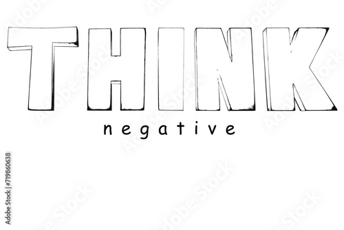 Think negative text, bad negative emotion concept, depression, stress, anxiety, pessimistic lifestyle, frustration, fatigue, fear, mental disorder, problem, pressure, sadness, troubles, worry, unhappy