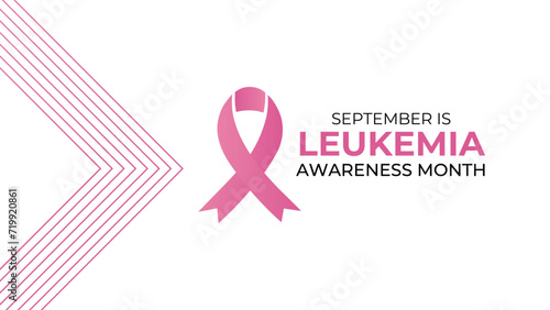Leukemia awareness month is observed every year in September, it is cancer of the body's blood-forming tissues, including the bone marrow and the lymphatic system. banner, cover. Vector illustration