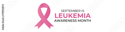 Leukemia awareness month is observed every year in September, it is cancer of the body's blood-forming tissues, including the bone marrow and the lymphatic system. banner, cover. Vector illustration