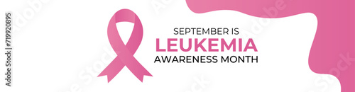 Leukemia awareness month is observed every year in September, it is cancer of the body's blood-forming tissues, including the bone marrow and the lymphatic system. banner, cover. Vector illustration