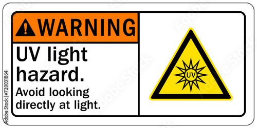 Ultraviolet safety sign UV light hazard. Avoid looking directly at light