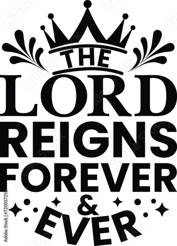 Lord Reigns Bible verse, isolated on white.  ZIP file contains EPS, JPEG and PNG formats. 