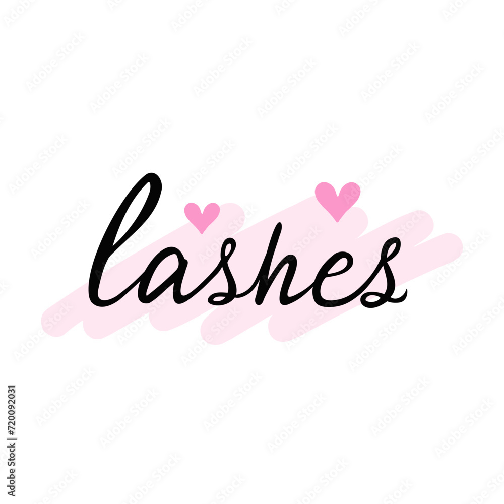 lashes handwritten lettering, calligraphy phrase for beauty salon. Vector Illustration for backgrounds and packaging. Image can be used for cards, posters and stickers. Isolated on white background.