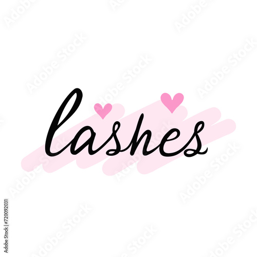 lashes handwritten lettering  calligraphy phrase for beauty salon. Vector Illustration for backgrounds and packaging. Image can be used for cards  posters and stickers. Isolated on white background.