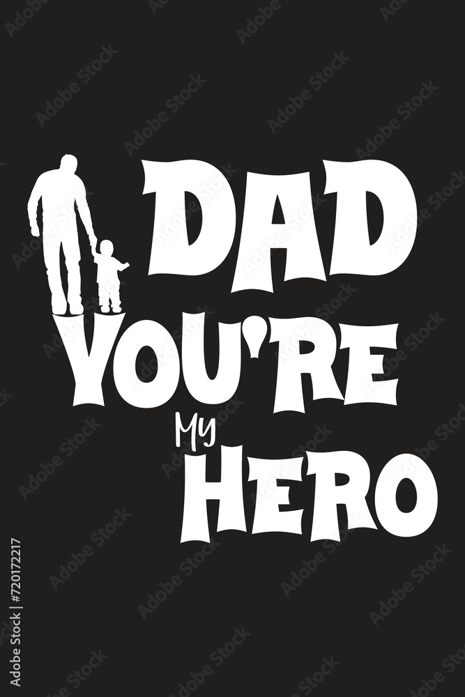 Dad you're my hero t shirt