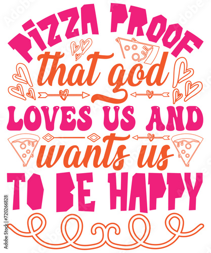 Pizza Proof That God Loves Us And Wants Us To Be Happy  Pizza t-shirt design  Pizza Pizza Svg  Pizza Slice Svg  Christmas Pizza Svg  Merry Pizzamas Svg  Funny Christmas Shirt Svg  Pizza Lover