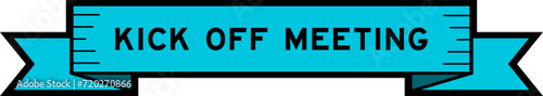 Ribbon label banner with word kick off meeting in blue color on white background