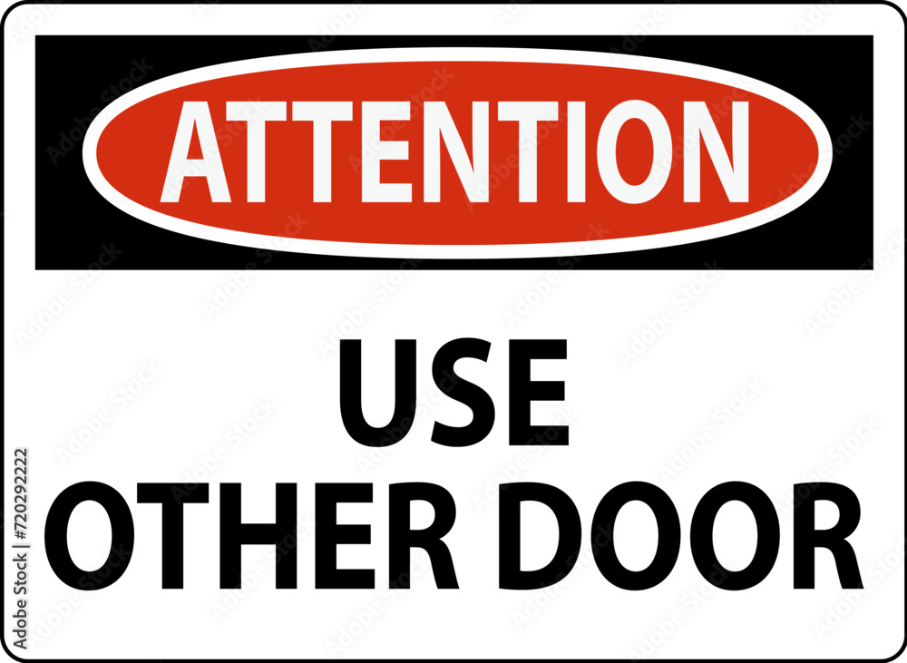 Attention Sign, Caution, Use Other Door Attention Sign, Caution, Use Other Door