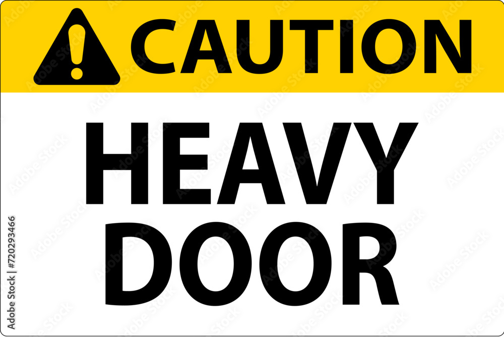 Caution Sign, Heavy Door Caution Sign, Heavy Door