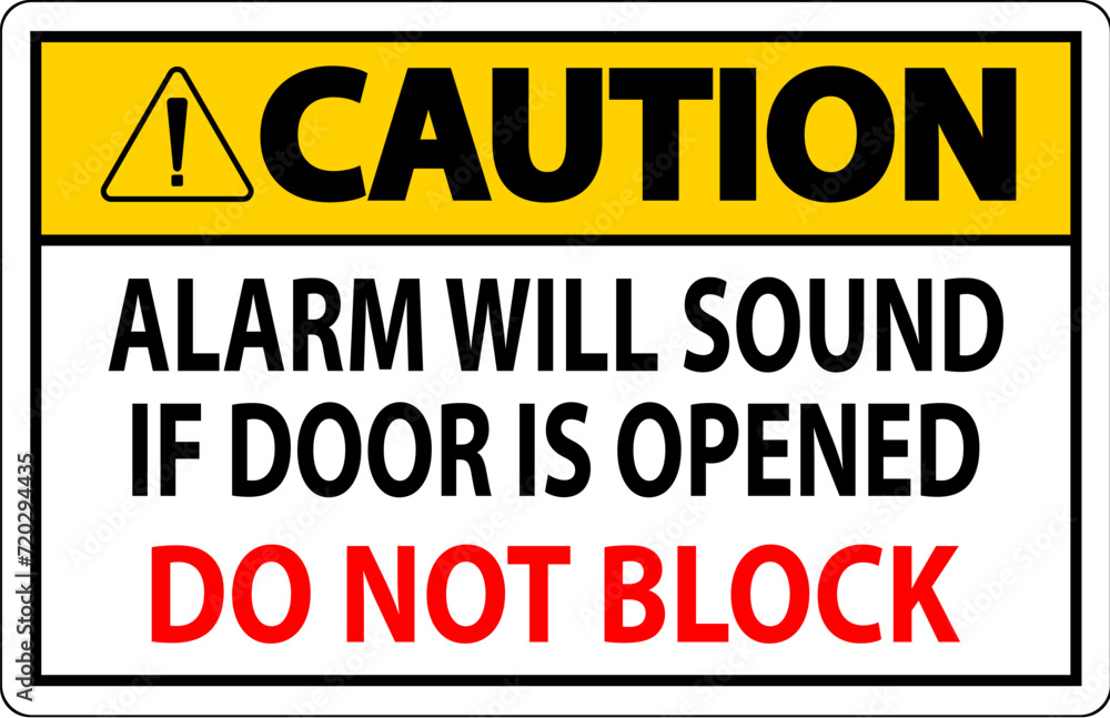 Caution Sign, Fire Door Alarm Will Sound If Door Is Opened Do Not Block