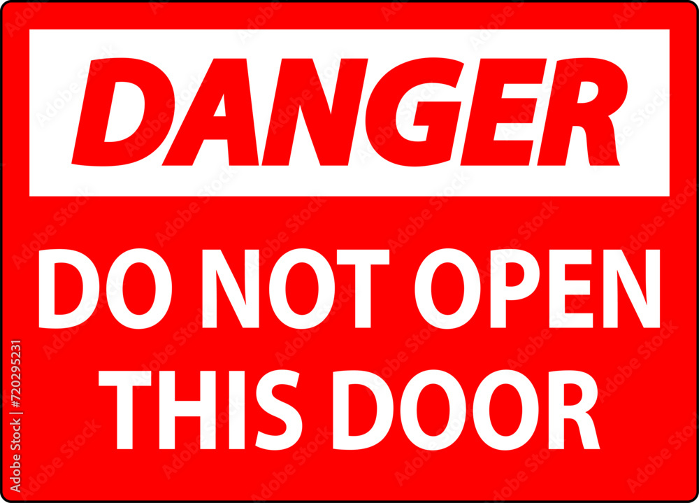 Danger Sign, Do Not Open This Door