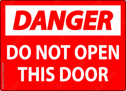 Danger Sign  Do Not Open This Door
