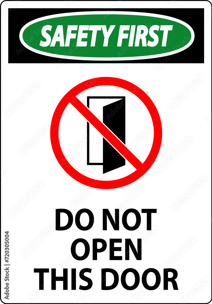 Safety First Sign, Do Not Open This Door Safety First Sign, Do Not Open This Door