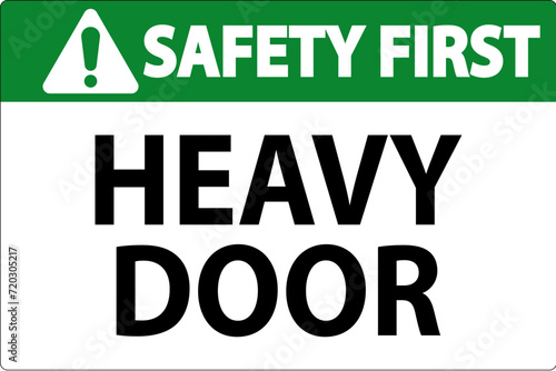 Safety First Sign, Heavy Door
